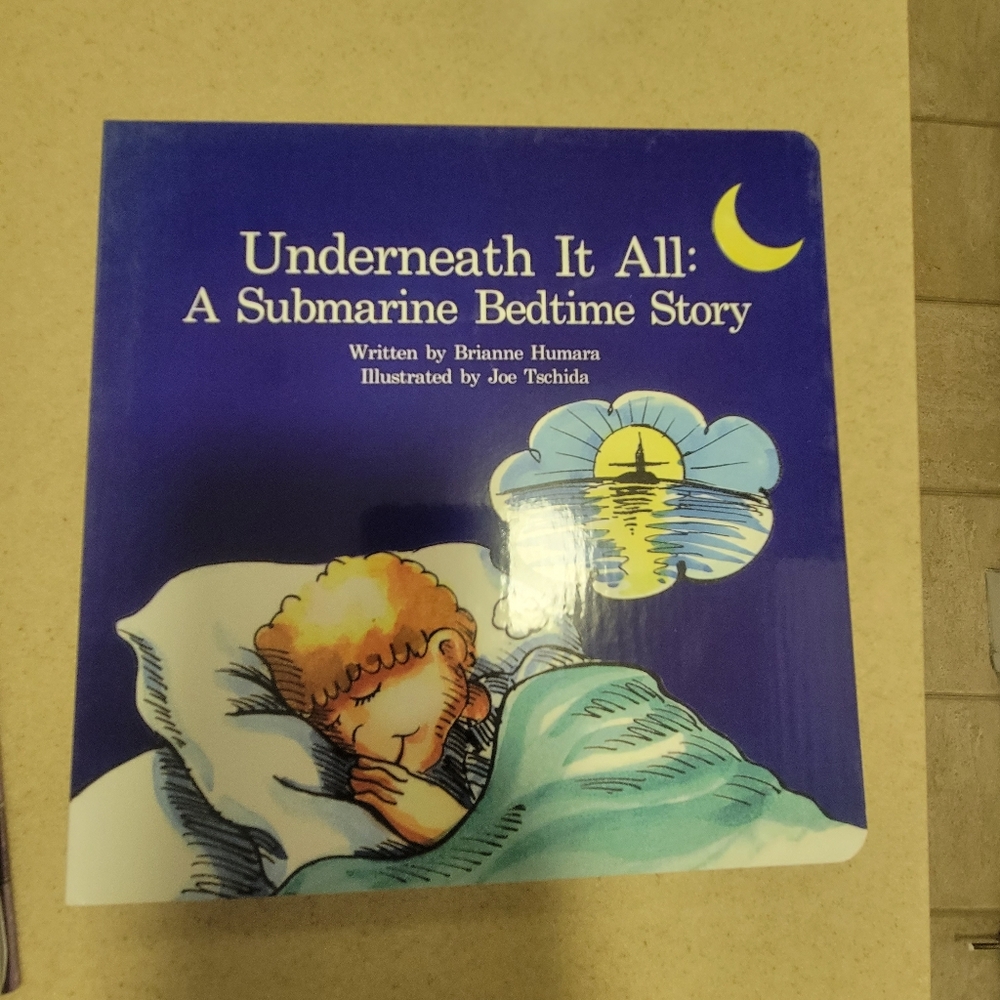 Underneath It All: A Submarine Bedtime Story Book